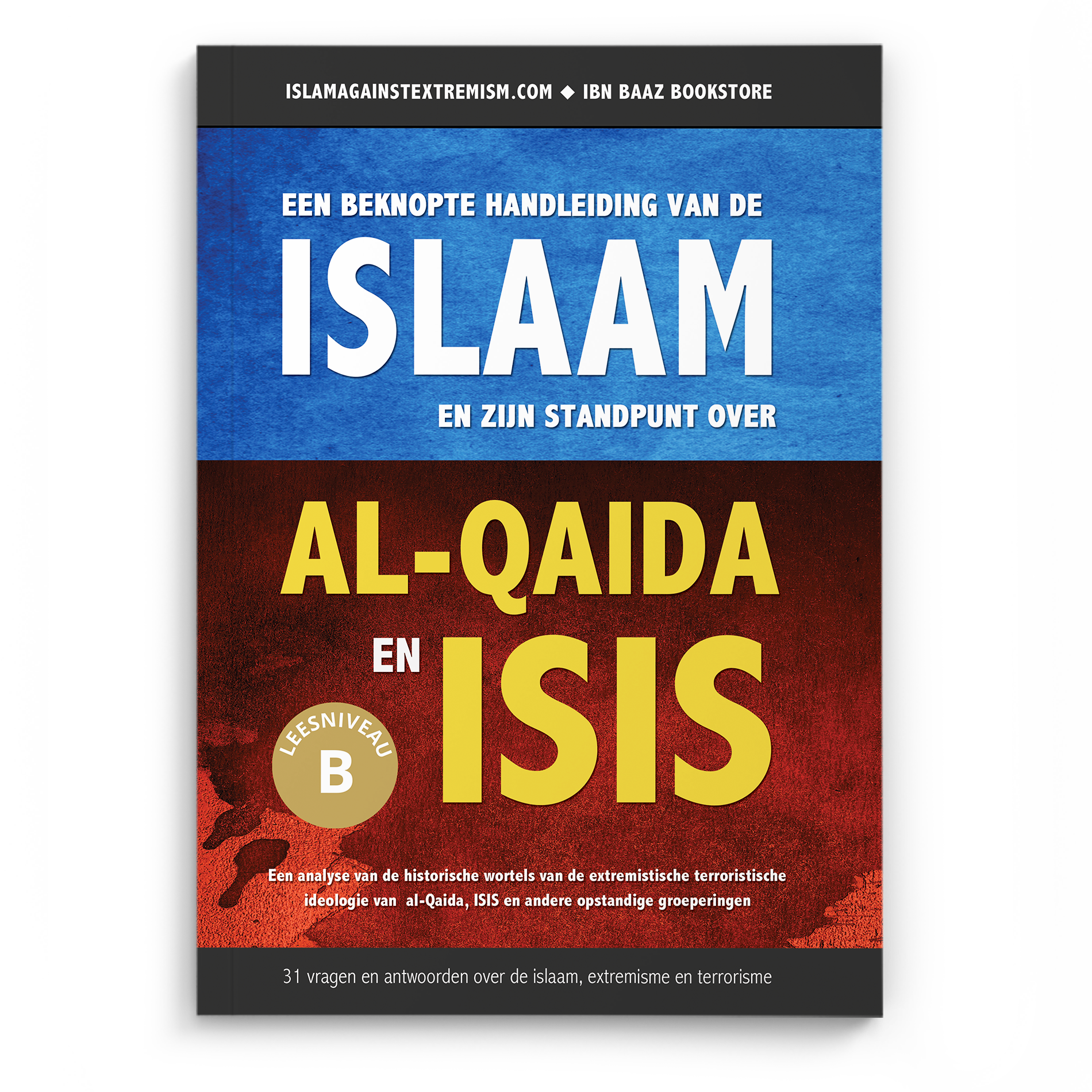 Een beknopte handleiding van de islaam en zijn standpunt over Al-Qaida en ISIS