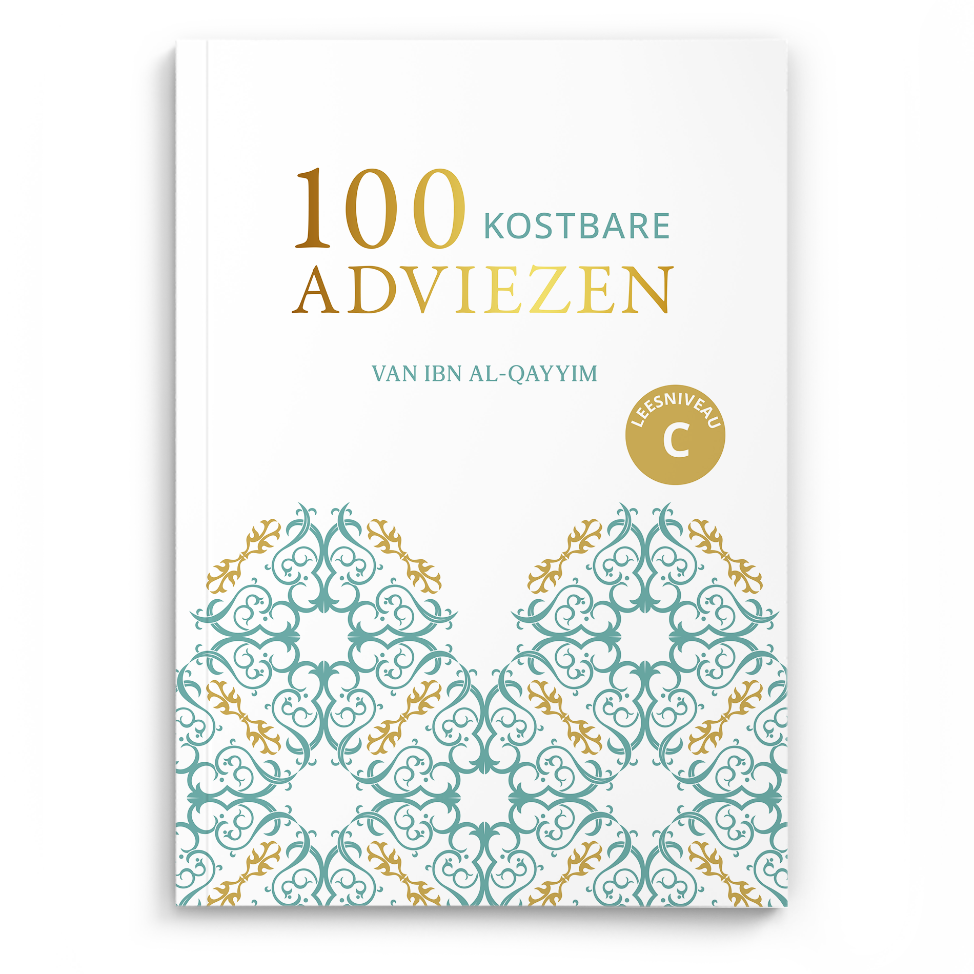 100 Kostbare Adviezen Van Ibn al-Qayyim