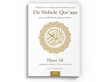 Nederlandse vertaling van de betekenissen van de Nobele Qor'aan Djoez' 16