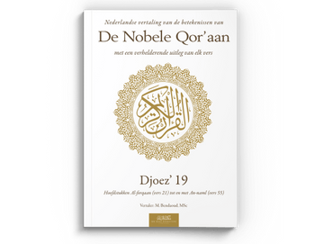 Nederlandse vertaling van de betekenissen van de Nobele Qor'aan Djoez' 19